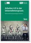 Arbeiten 4.0 in der Unternehmenspraxis